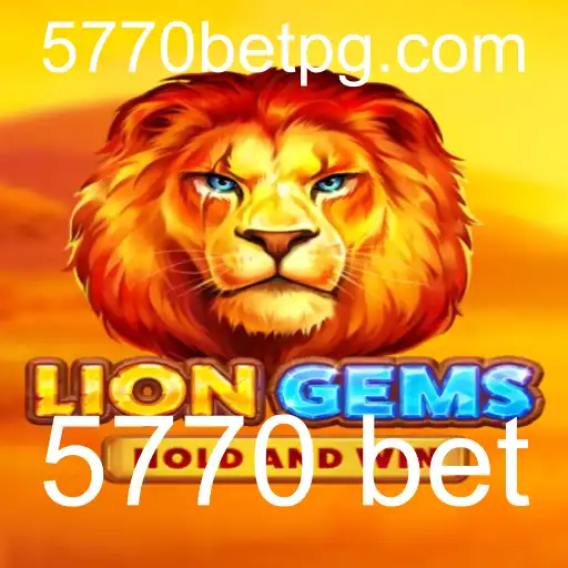 Descubra o Fascinante Mundo de LionGems e o Conceito de 5770 Bet