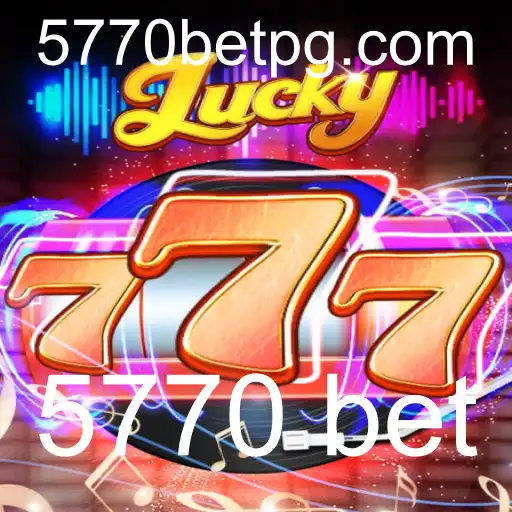 Descubra o Mundo de Lucky777: Uma Experiência de Jogo Única com 5770 Bet