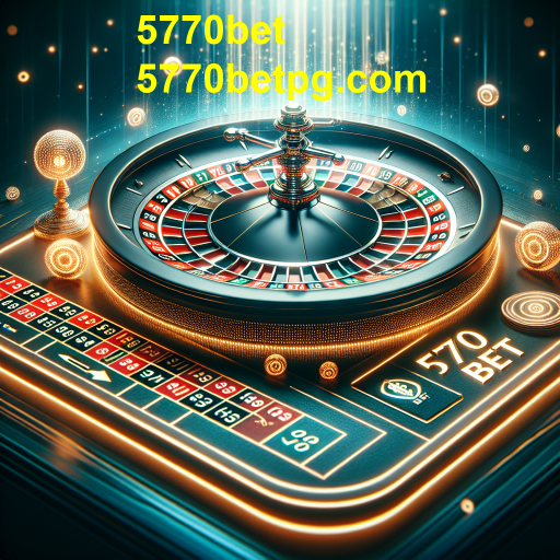 Descubra a Emoção da Roleta no 5770bet